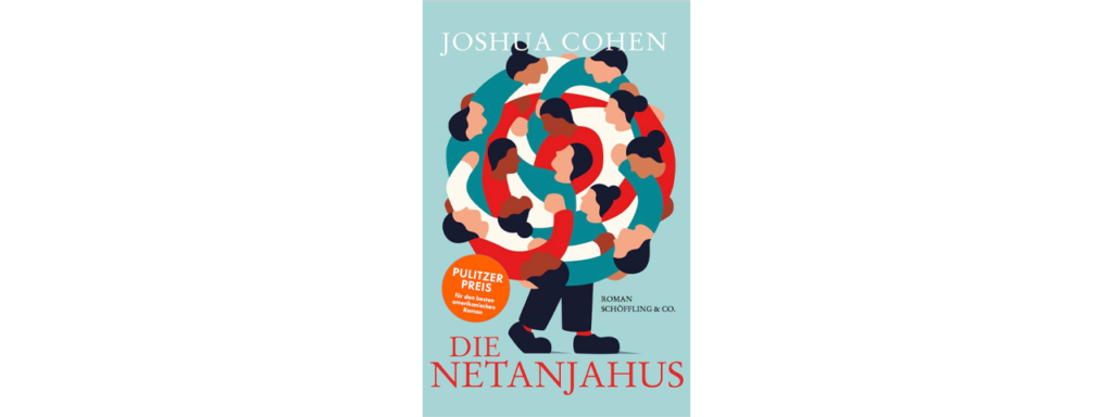 Joshua Cohen: Die Netanjahus